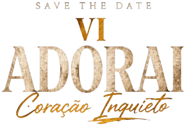 Save the Date - VI ADORAI Coração Inquieto